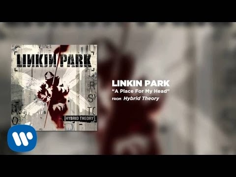 A Place For My Head - Linkin Park (Hybrid Theory)