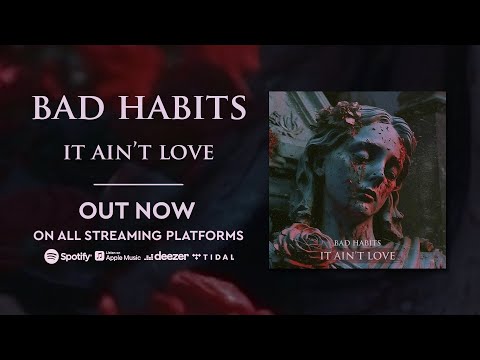 Bad Habits - It Ain&#039;t Love (Audio Stream)