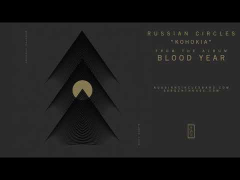 Russian Circles &quot;Kohokia&quot; (Official Audio)