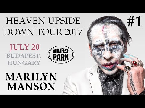 #1 MARILYN MANSON - HEAVEN UPSIDE DOWN TOUR | BUDAPEST PARK | 20/07/2017 | 1080p