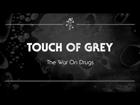 The War on Drugs - &#039;Touch of Grey&#039;