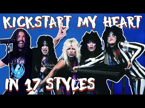 Mötley Crüe - Kickstart My Heart in 17 Styles