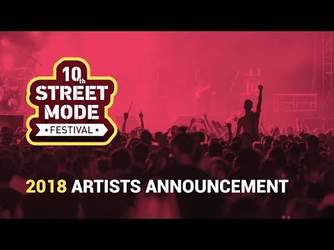 10th STREET MODE FESTIVAL 2018 ARTISTS ANNOUNCEMENT 2 - THESSALONIKI, GREECE