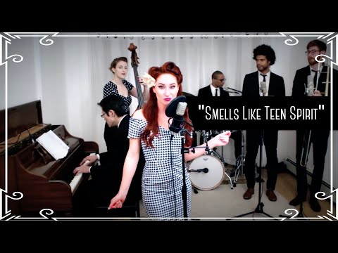 &quot;Smells Like Teen Spirit&quot; (Nirvana) — 1940s Swing Cover by Robyn Adele Anderson