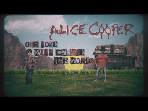 Alice Cooper - &quot;Our Love Will Change The World&quot; - Official Lyric Video