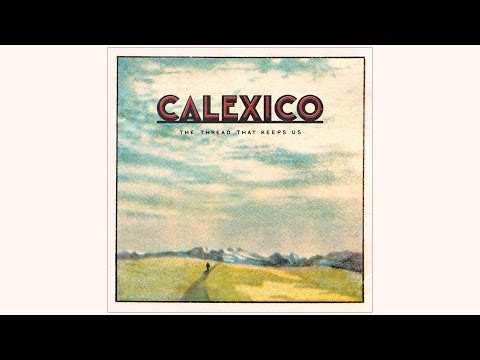 Calexico - &#039;Dead In The Water&#039; (Official Audio)