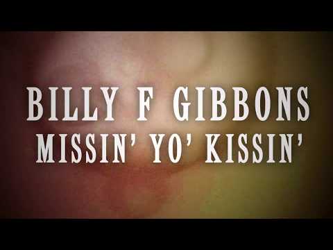 Billy F Gibbons: Missin&#039; Yo&#039; Kissin&#039; (Lyric Video)