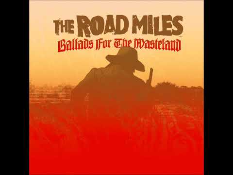 The Road Miles - Ballads for the Wasteland (Full Album 2017)