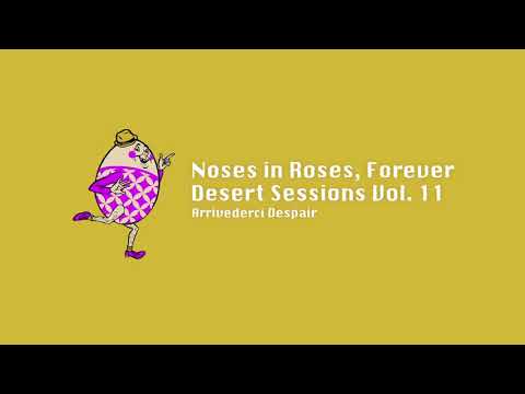 Noses in Roses, Forever (Audio) - Desert Sessions Vol. 11