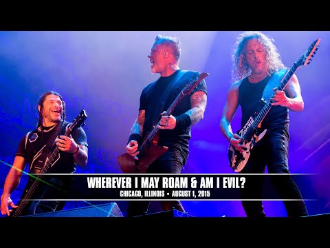 Metallica: Wherever I May Roam &amp; Am I Evil? (Chicago, IL - August 1, 2015)