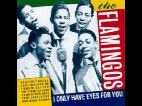 The Flamingos - I Only Have Eyes For You