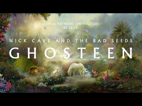 Ghosteen – Nick Cave and The Bad Seeds (Global Premiere)
