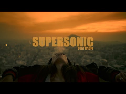 Deaf Radio - Supersonic (Official Music Video)