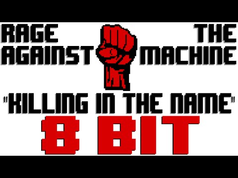 Killing In The Name [8 Bit Cover Tribute to Rage Against The Machine] - 8 Bit Universe