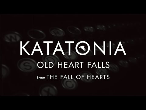Katatonia - Old Heart Falls (lyrics video) (from The Fall of Hearts)