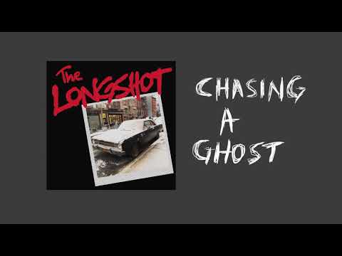 The Longshot - Chasing A Ghost