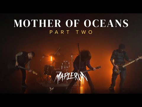 Maplerun - Mother Of Oceans // Part 2 (Official Music Video)