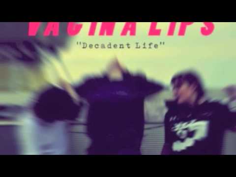 Vagina Lips - Decadent Life EP