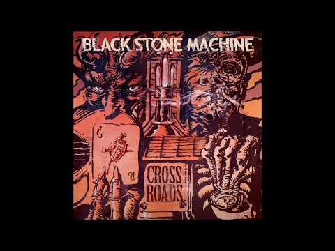 Black Stone Machine - Crossroads (Full Album 2020)