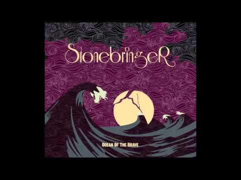 Stonebringer - Ocean Of The Brave