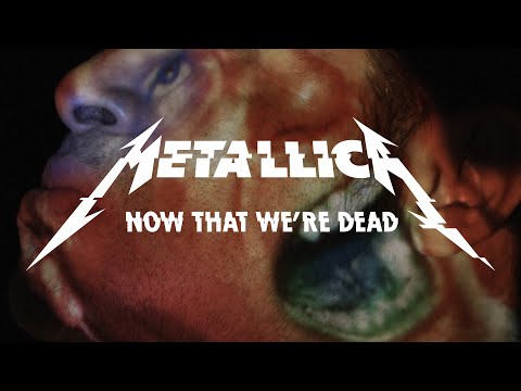 Metallica: Now That We&#039;re Dead (Official Music Video)