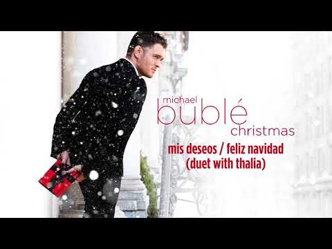 Michael Bublé - Mis Deseos / Feliz Navidad (ft. Thalia) [Official HD Audio]
