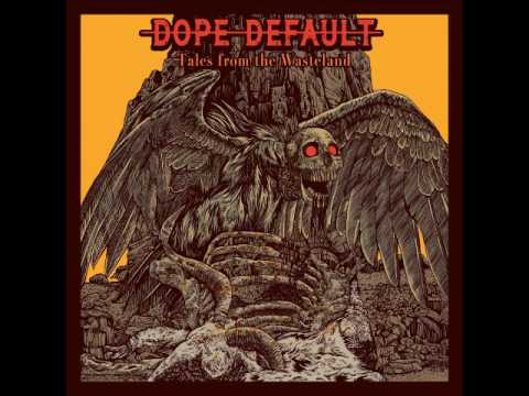 Dope Default - Tales from the Wasteland (Full EP 2017)