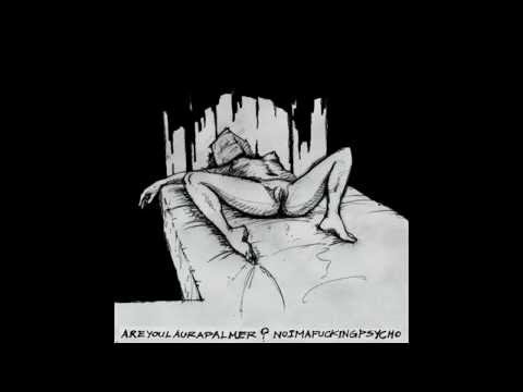 Calf - Are You Laura Palmer No I&#039;m A Fucking Psychopath