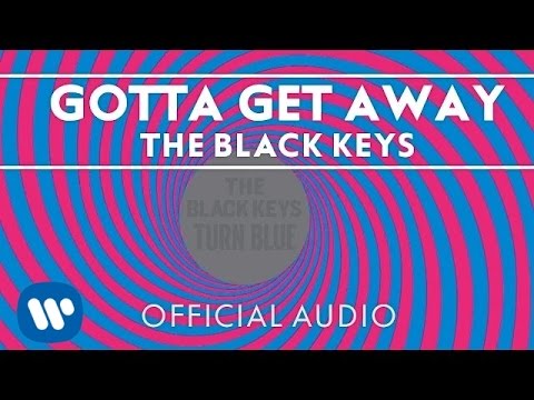 The Black Keys - Gotta Get Away [Official Audio]