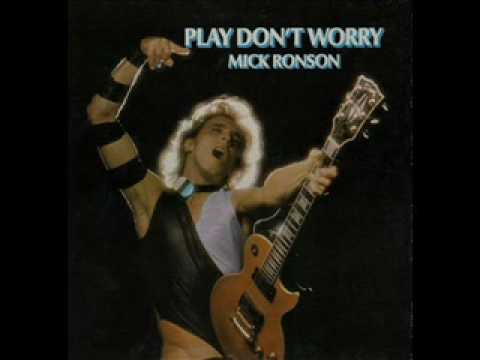 Mick Ronson Play Don&#039;t Worry