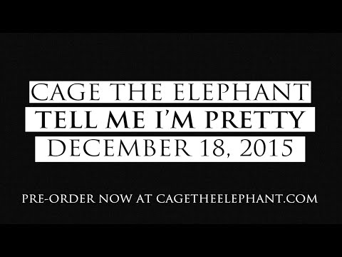 Cage The Elephant - Tell Me I&#039;m Pretty [TEASER]