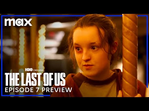 Episode 7 Preview | The Last of Us | HBO Max