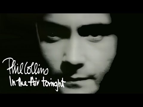 Phil Collins - In The Air Tonight (Official Music Video)