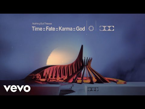 Nothing But Thieves - Time :: Fate :: Karma :: God (Official Visualiser)