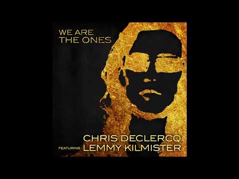 &quot;We Are The Ones&quot; - Chris Declercq Featuring Lemmy Kilmister of Motörhead