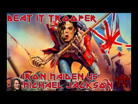 MASHUP - Beat It, Trooper! [Iron Maiden vs. Michael Jackson]