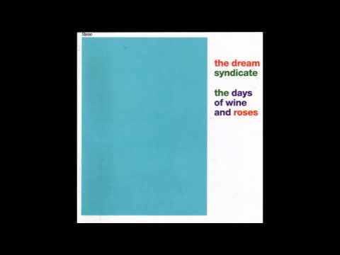 Days of Wine and Roses - The Dream Syndicate