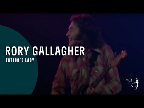 Rory Gallagher - Tattoo&#039;d Lady (From &quot;Irish Tour&quot; DVD &amp; Blu-Ray)