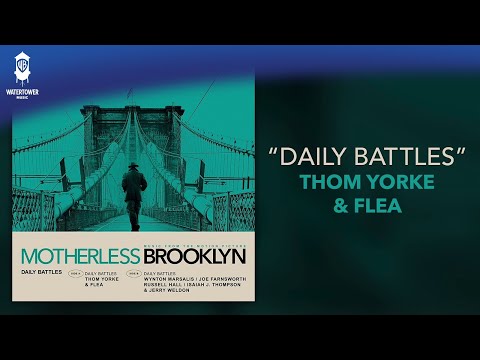Motherless Brooklyn Official Soundtrack | Daily Battles - Thom Yorke &amp; Flea | WaterTower
