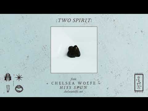 Chelsea Wolfe &quot;Two Spirit&quot;