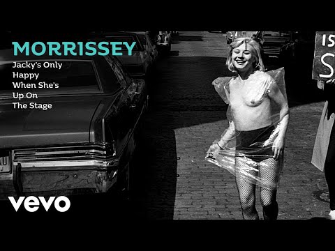 Morrissey - Jacky&#039;s Only Happy When She&#039;s Up on the Stage (Official Lyric Video)