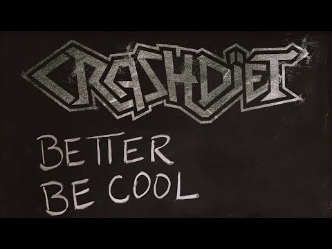 CRASHDÏET - Better Be Cool