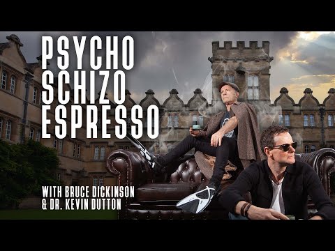 Coming Soon - Psycho Schizo Espresso with Bruce Dickinson and Dr. Kevin Dutton