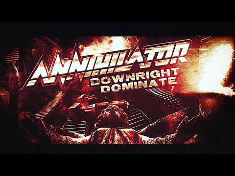 ANNIHILATOR – DOWNRIGHT DOMINATE (feat. Alexi Laiho, Dave Lombardo &amp; Stu Block) - Official Video