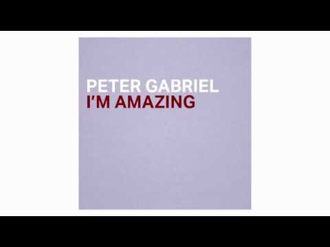 Peter Gabriel - I&#039;m Amazing
