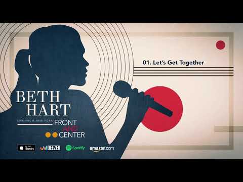 Beth Hart - Let&#039;s Get Together - Front And Center (Live From New York)