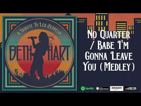 Beth Hart - No Quarter / Babe I&#039;m Gonna Leave You (Medley) (A Tribute To Led Zeppelin)