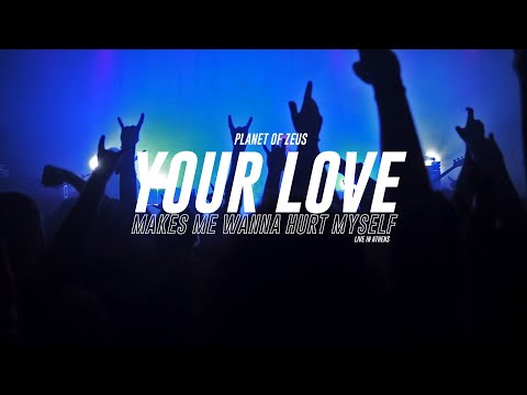 Planet of Zeus - Your Love Makes Me Wanna Hurt My Self (&quot;Live In Athens&quot;)