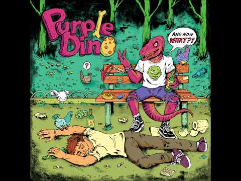 Purple Dino - And Now What​?​! (Full Album 2017)