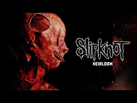 Slipknot - Heirloom (Official Audio)